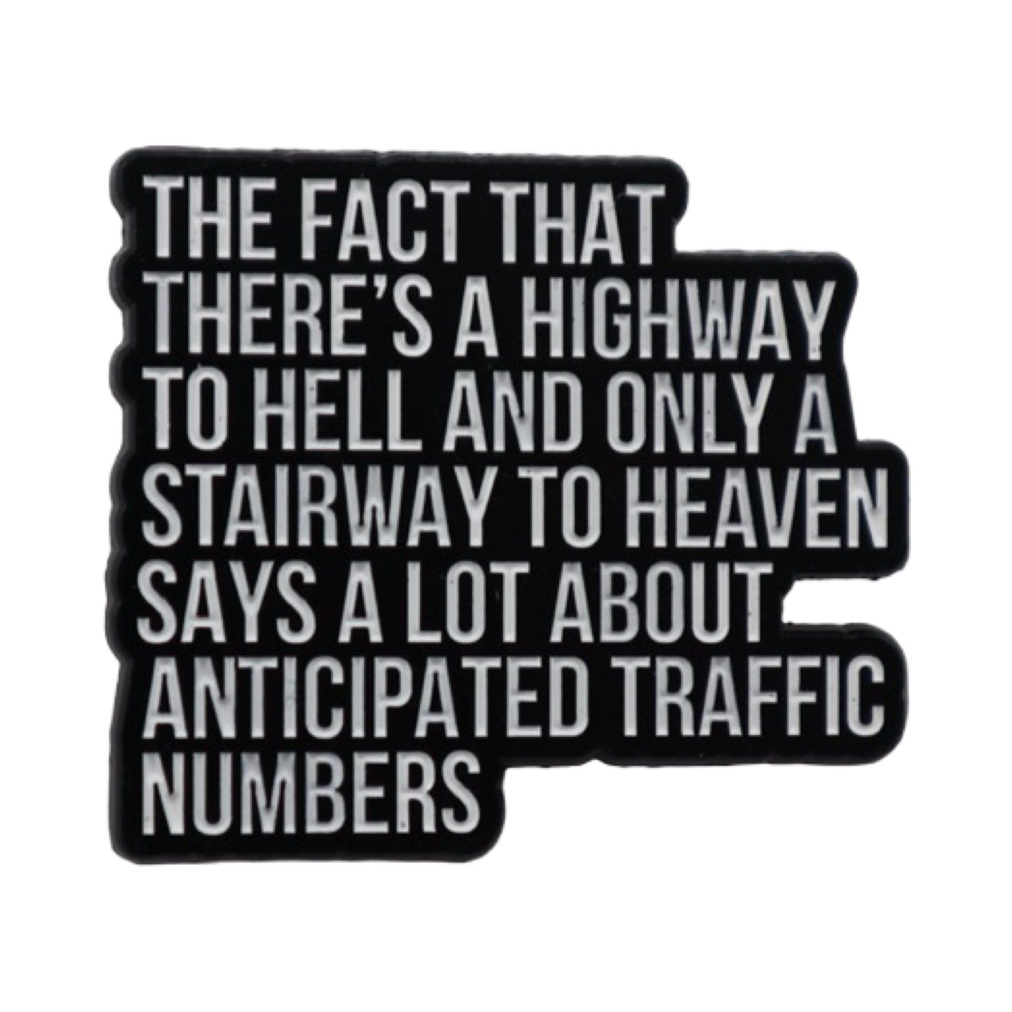 Enamel Pin 'The fact that there is a highway to hell..'