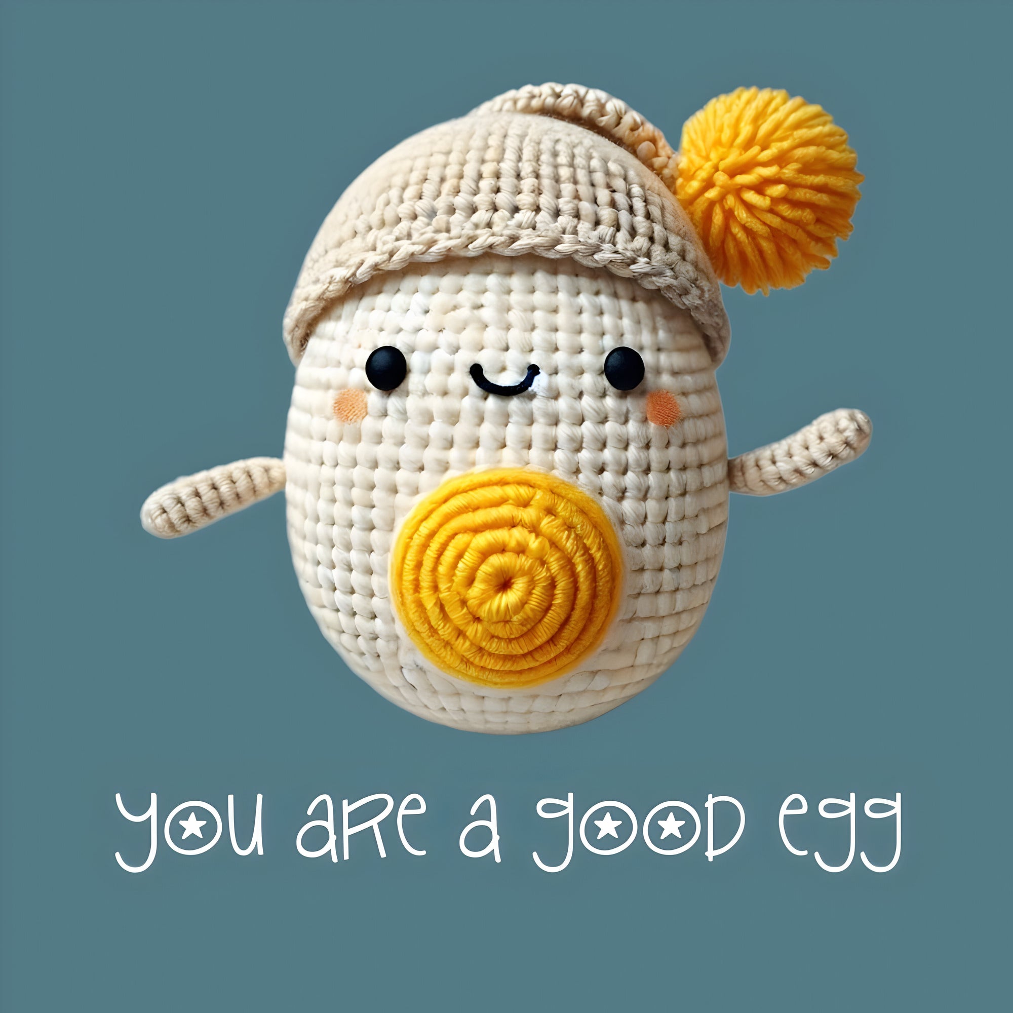 You are a good egg
